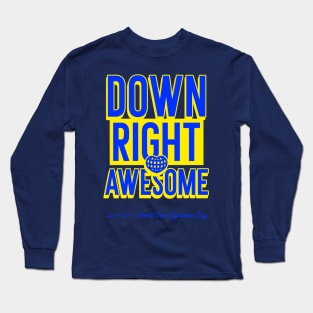 Down Right Awesome Long Sleeve T-Shirt